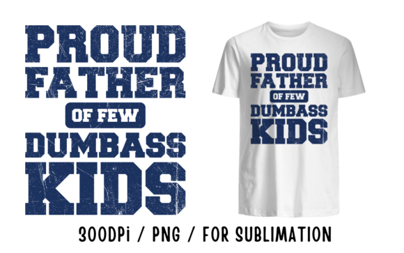 Proud Fathers Day Sublimation PNG Design: Creative Uses